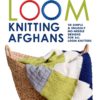 Loom Knitting Afghans