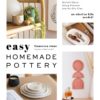 Easy Homemade Pottery 9781645671503